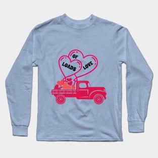 Loads of Love Valentines Day Cute pickup truck Long Sleeve T-Shirt